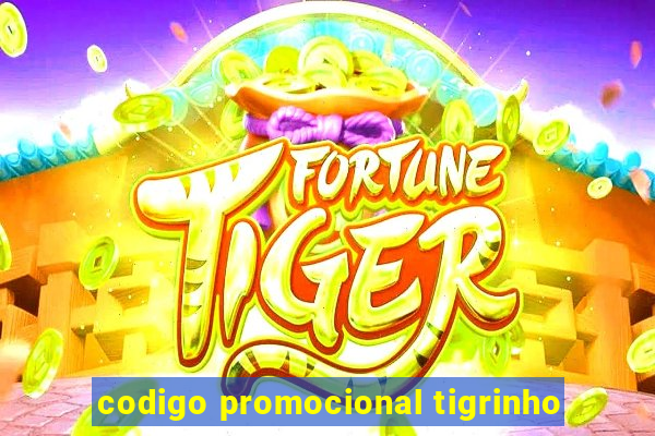 codigo promocional tigrinho